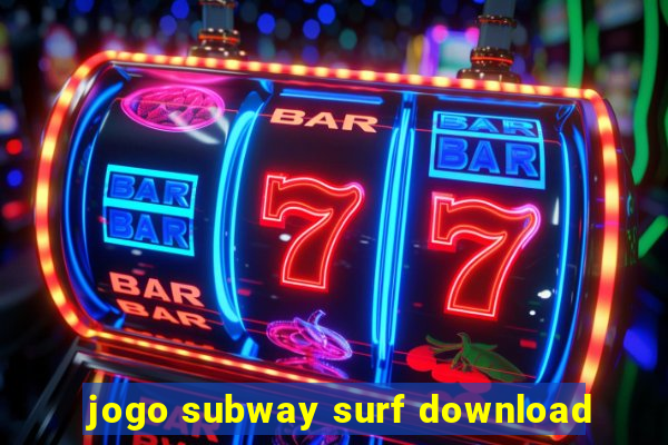 jogo subway surf download